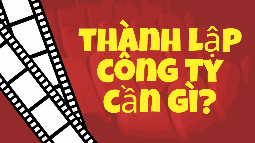 Thành lập công ty cần gì?
