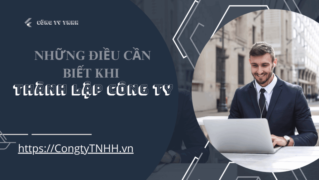 Những điều cần biết khi thành lập công ty năm 2023