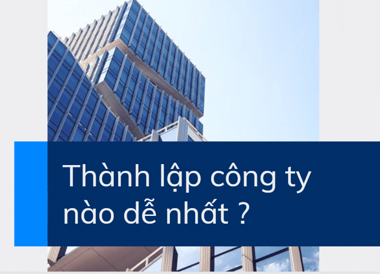 Thành lập công ty nào dễ nhất