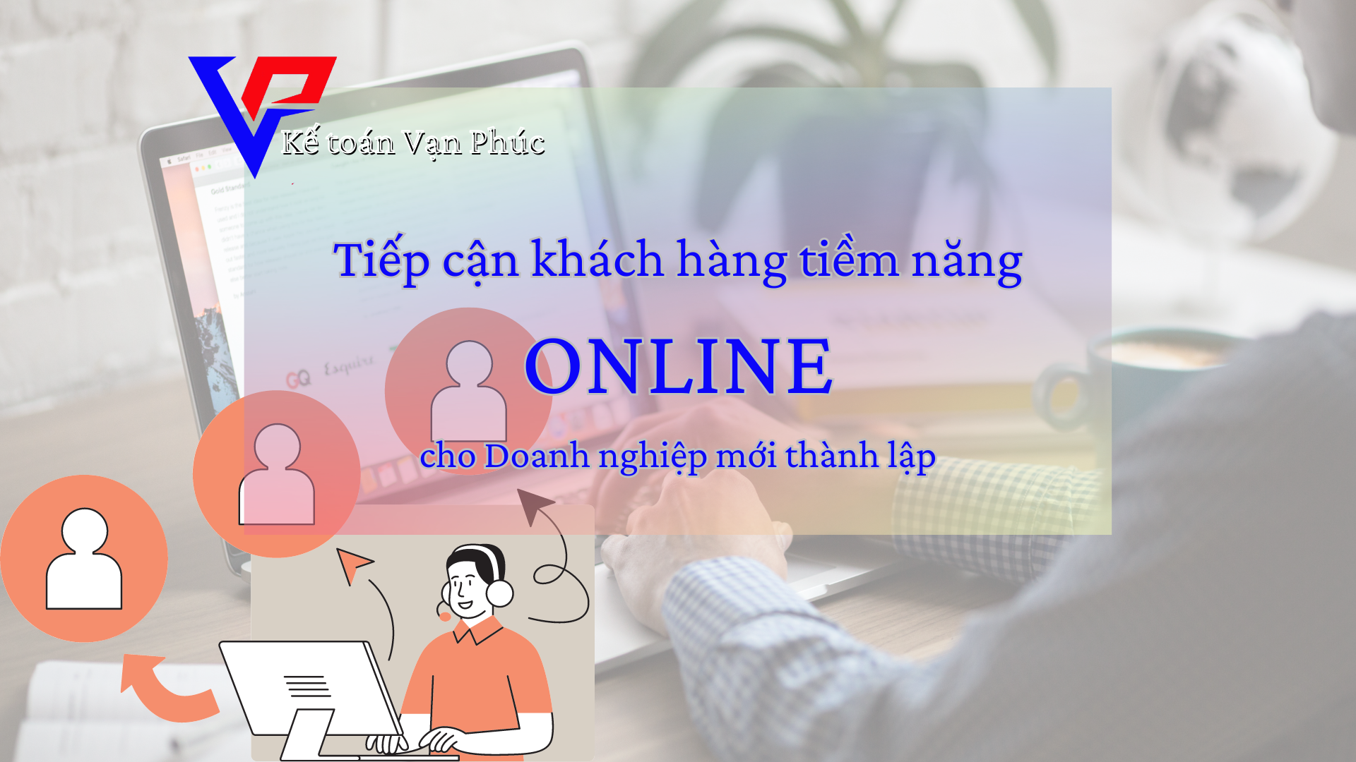 Cách tiếp cận khách hàng tiềm năng online - Doanh nghiệp mới thành lập