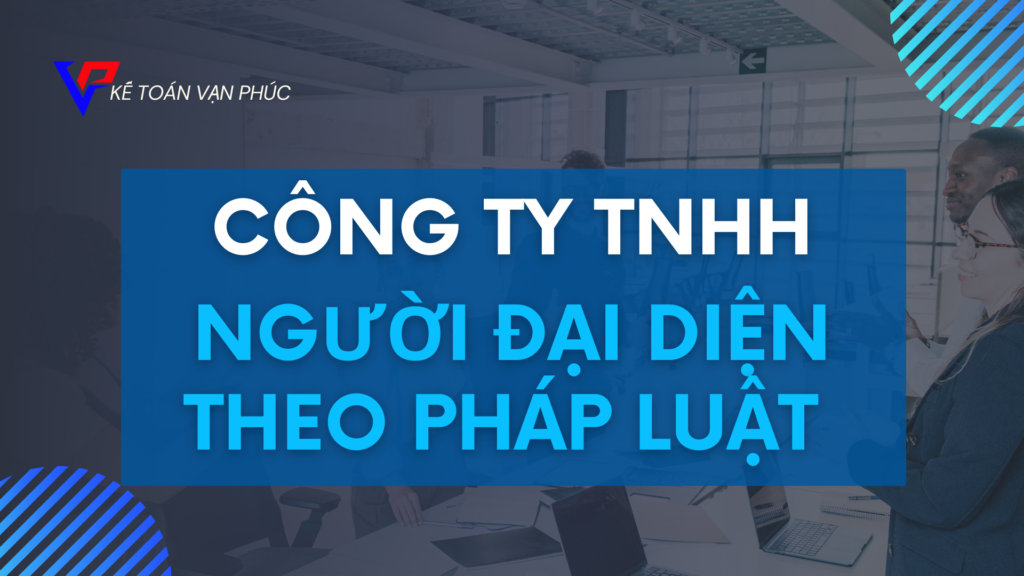 Người đại diện theo pháp luật của công ty TNHH