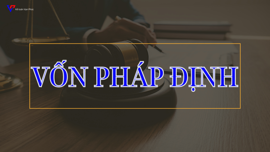 Vốn pháp định là gì?