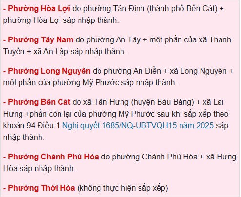 Các phường mới của thành phố Bến Cát tỉnh Bình Dương cũ sau sắp xếp đơn vị hành chính Nguồn: thuvienphapluat.vn Các phường mới của thành phố Bến Cát tỉnh Bình Dương cũ sau sắp xếp đơn vị hành chínhNguồn: thuvienphapluat.vn