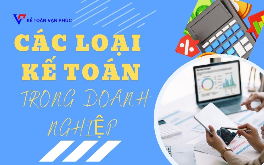 Kế toán là gì? Các loại kế toán trong doanh nghiệp