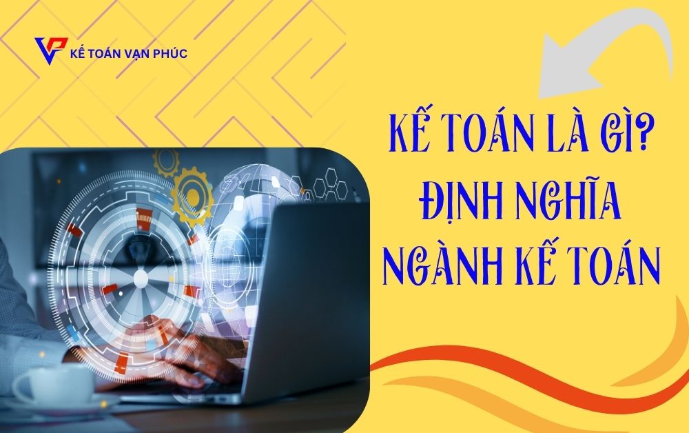 KẾ TOÁN LÀ GÌ?
