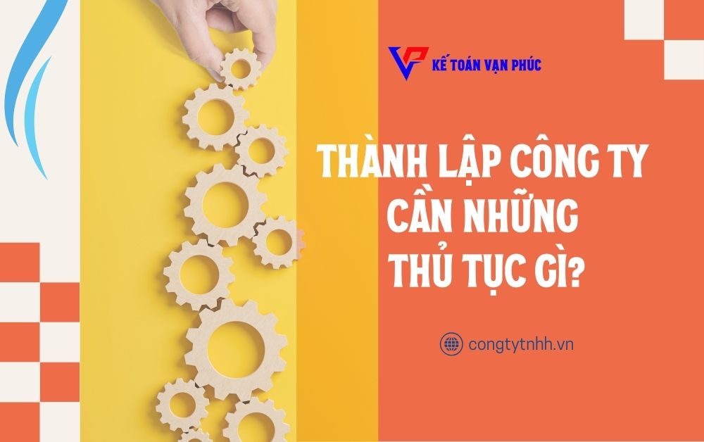 Quy trình thủ tục Thành lập công ty Bình Dương 2025
