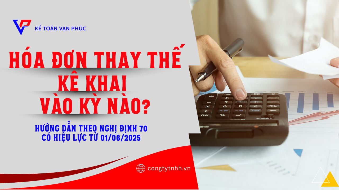 Hóa đơn thay thế kê khai vào kỳ nào - kế toán Vạn Phúc