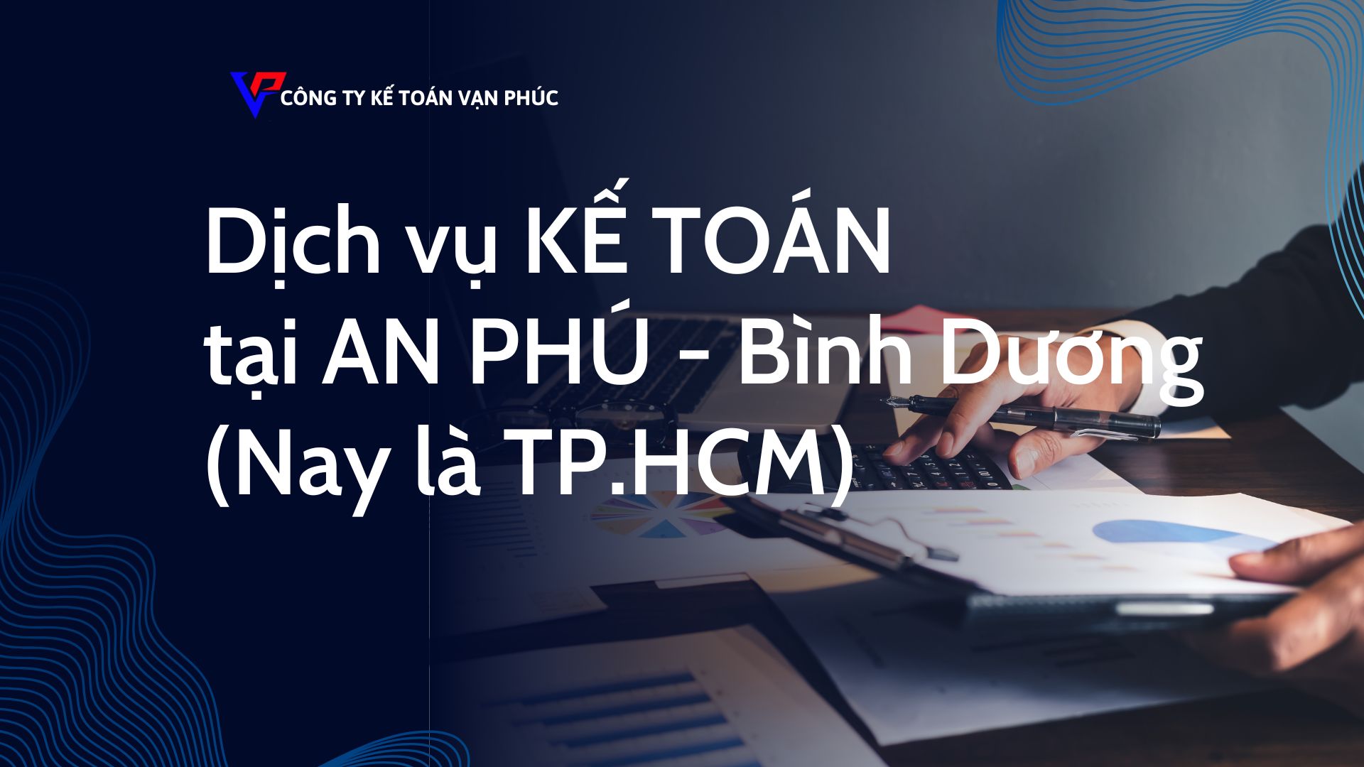 Dịch vụ kế toán tại An Phú - Bình Dương (nay là TP.HCM)
