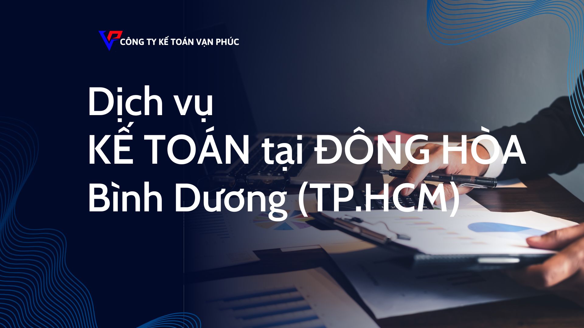 Dịch vụ kế toán tại Đông Hòa - Bình Dương của Kế toán Vạn Phúc