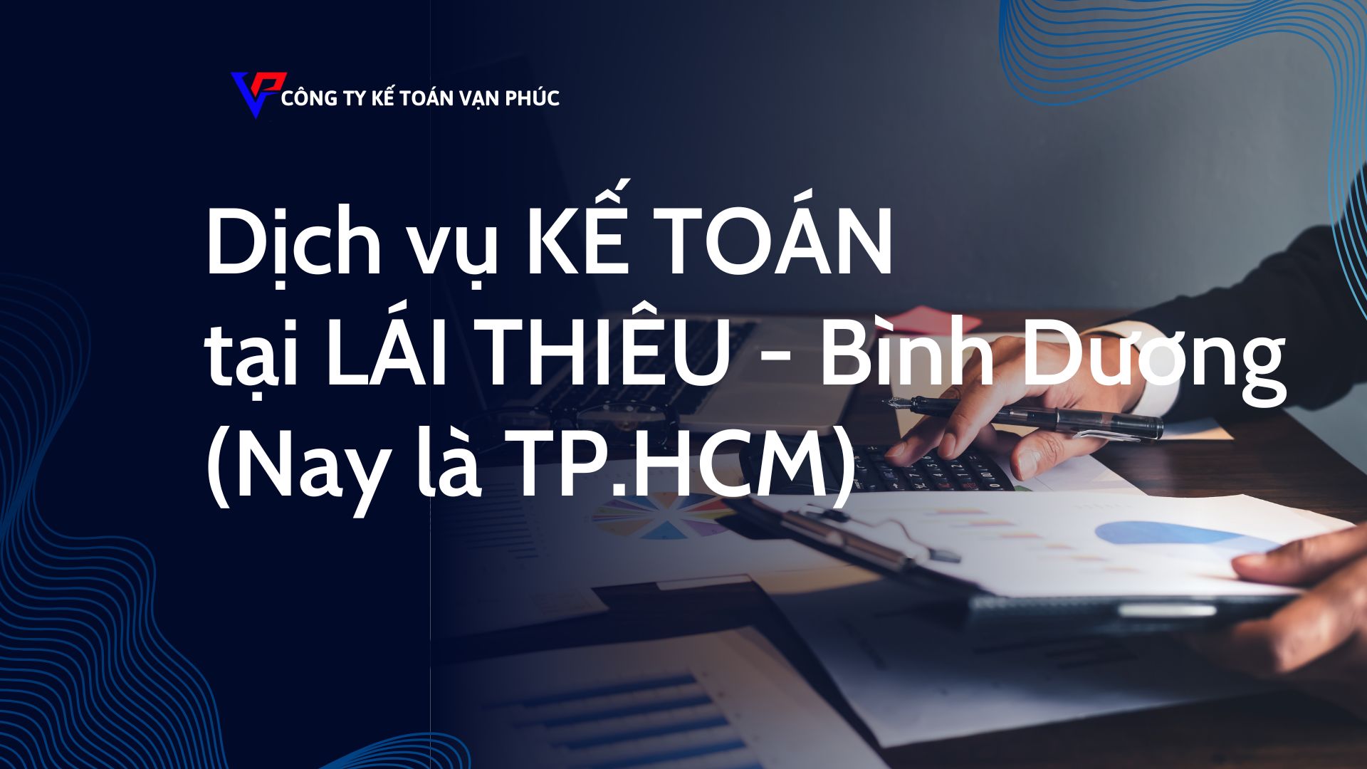 dịch vụ kế toán tại lái thiêu - Bình Dương - Kế toán Vạn Phúc