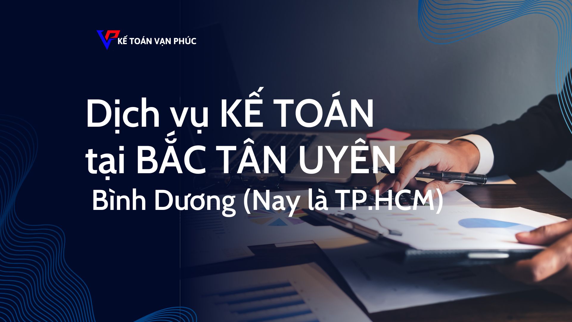DỊCH VỤ KẾ TOÁN TẠI BẮC TÂN UYÊN - KẾ TOÁN VẠN PHÚC