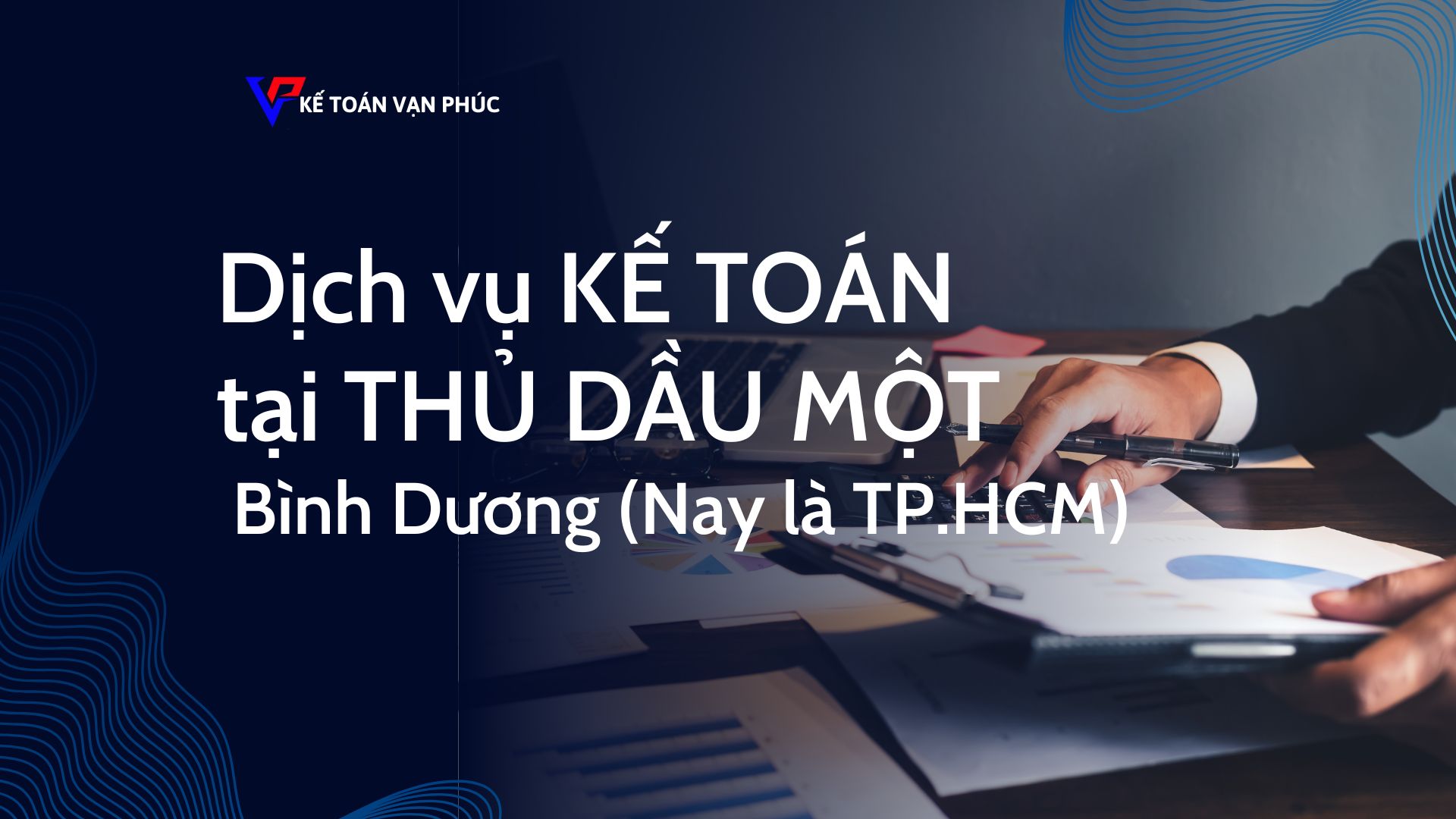 DỊCH VỤ KẾ TOÁN TẠI THỦ DẦU MỘT - KẾ TOÁN VẠN PHÚC