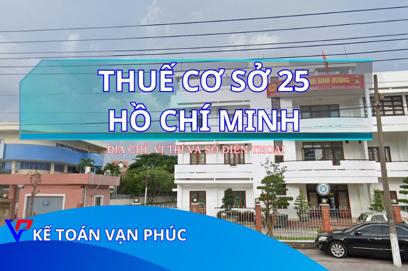 Thuế cơ sở 25 thành phố Hồ Chí Minh - Kế toán Vạn Phúc
