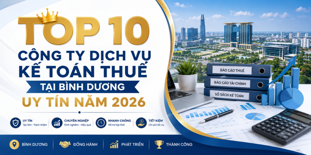 công ty dịch vụ kế toán thuế tại Bình Dương uy tín 2026