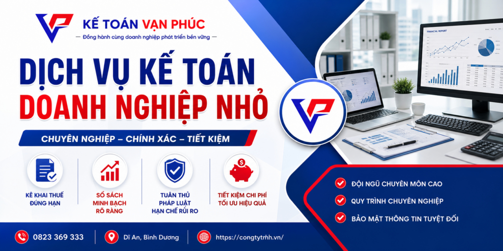 Dịch vụ kế toán doanh nghiệp nhỏ tại Bình Dương (TP.HCM) - Kế toán Vạn Phúc