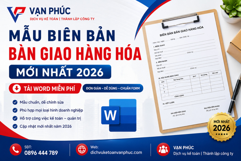 Mẫu biên bản bản giao hàng hóa file word đơn giản 2026 - Kế toán Vạn Phúc