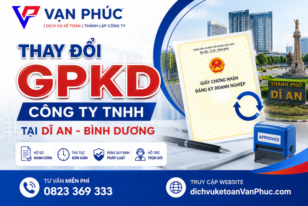 Thay đổi GPKD công ty TNHH tại Dĩ An - Bình Dương - Kế toán Vạn Phúc