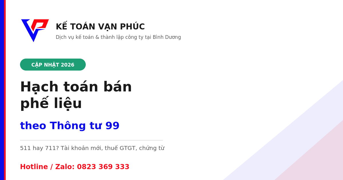 Hạch toán bán phế liệu theo Thông tư 99 - Kế toán Vạn Phúc
